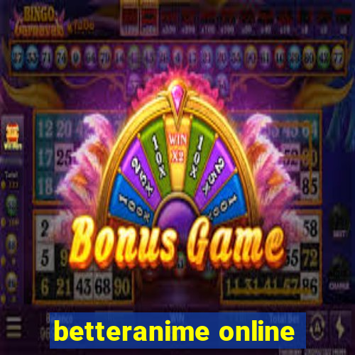 betteranime online